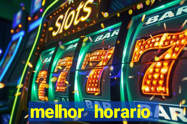 melhor horario jogar fortune tiger